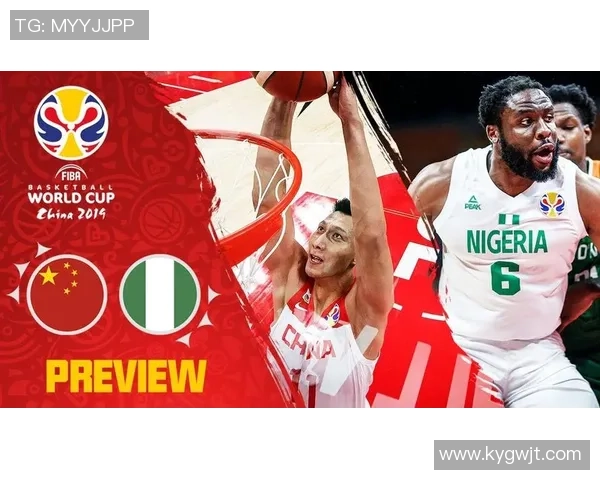 中国男篮世界杯对阵尼日利亚央视直播全程回顾与精彩瞬间分析